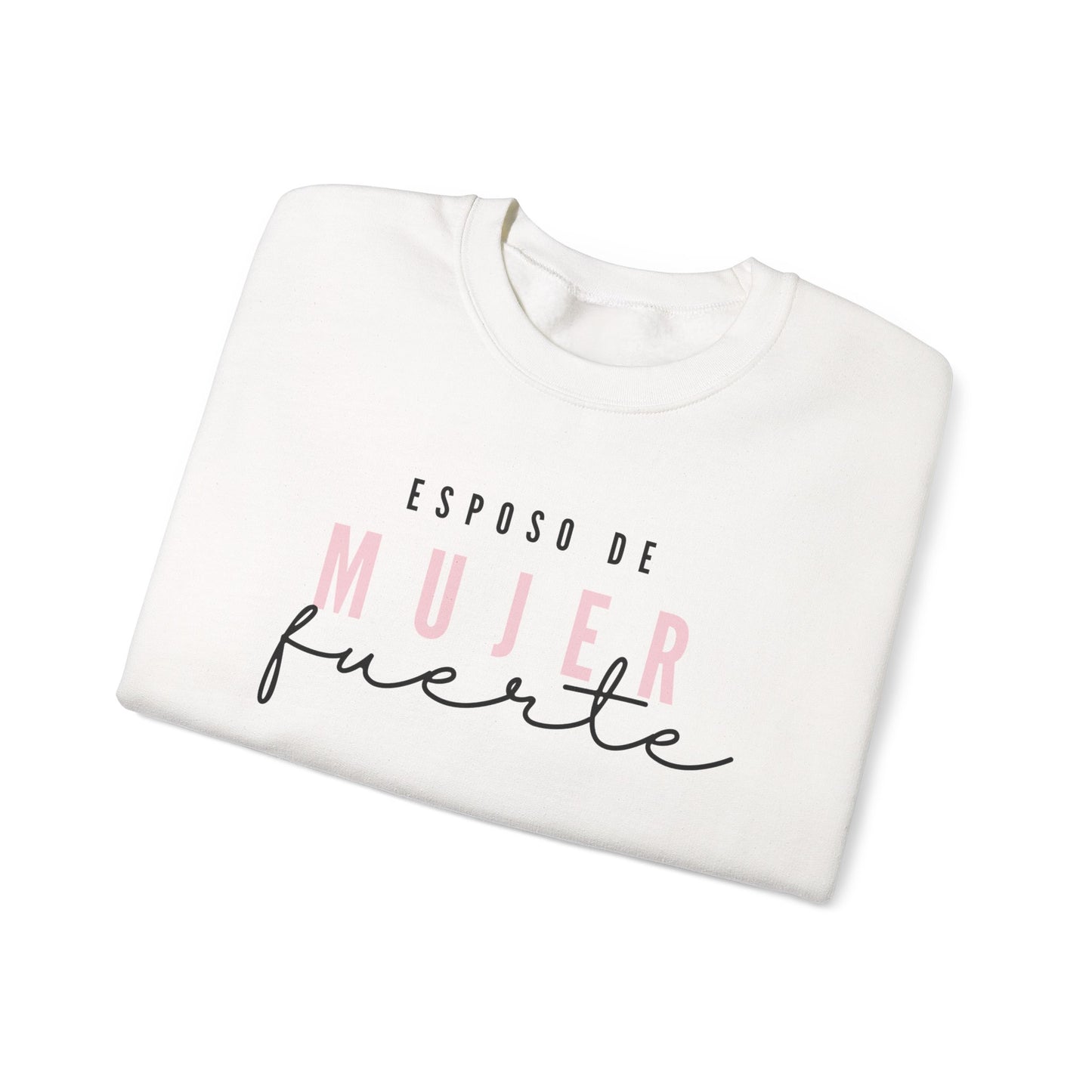 Esposo de( Husband of) Mujer Fuerte Sweatshirt
