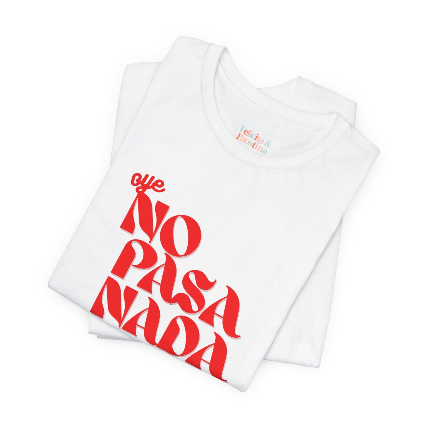 No Pasa Nada Unisex Tee