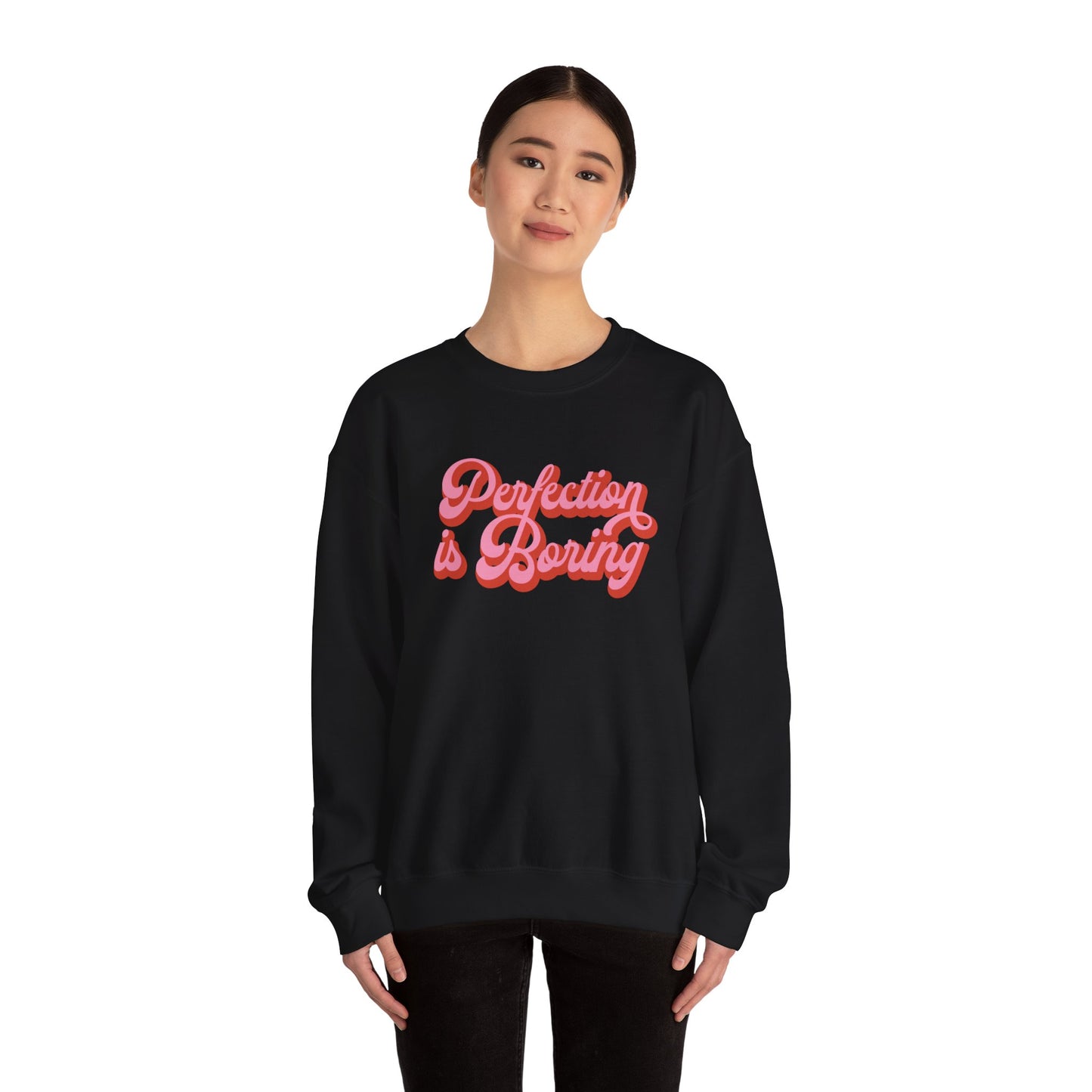 Perfection is Boring Sweatshirt