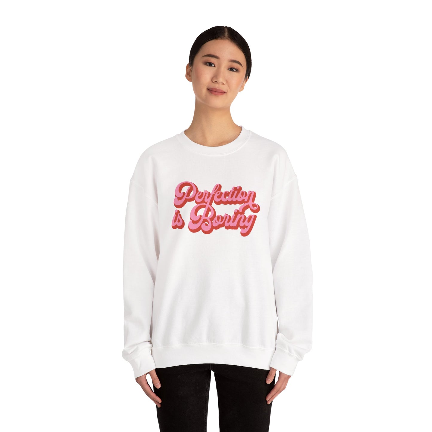 Perfection is Boring Sweatshirt