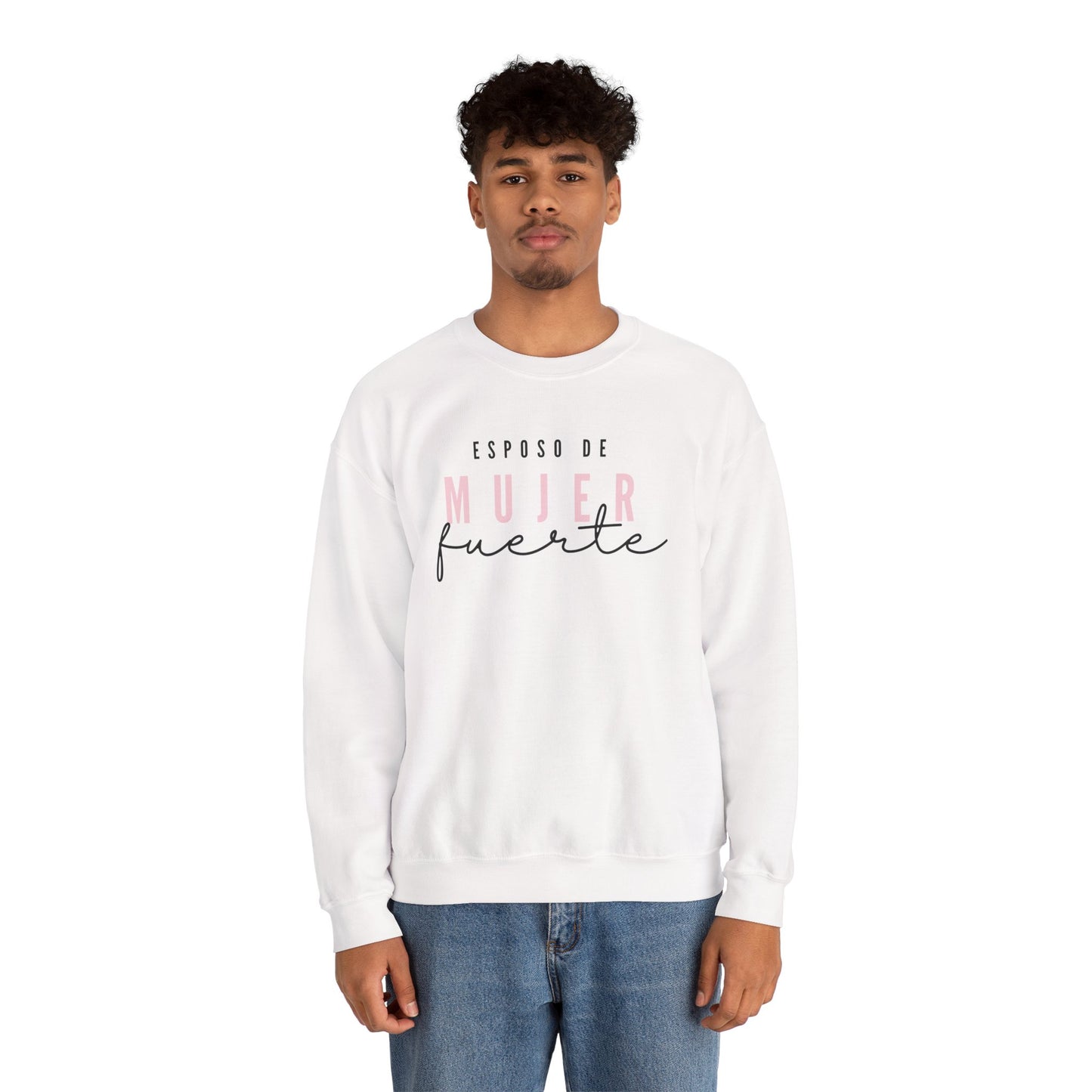 Esposo de( Husband of) Mujer Fuerte Sweatshirt