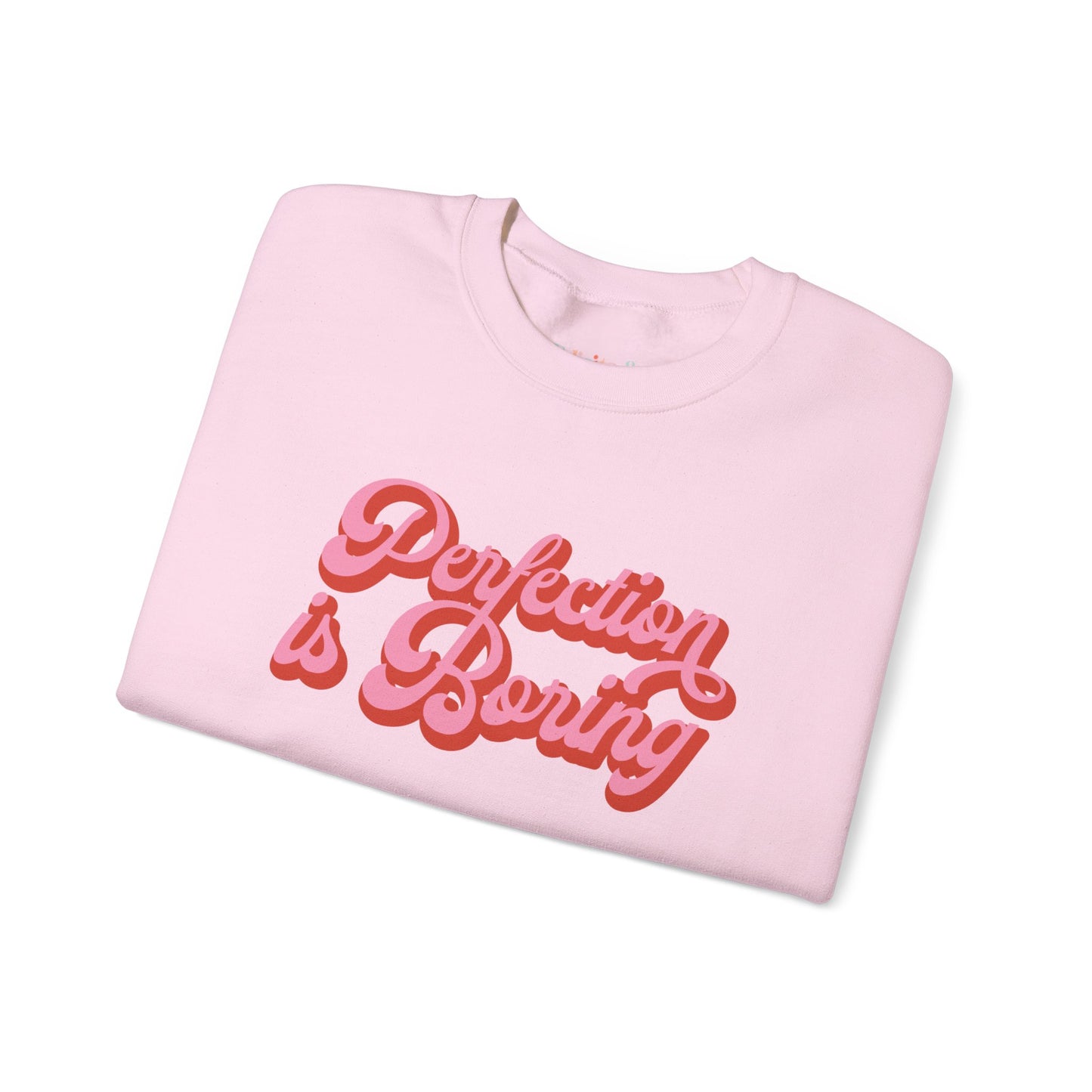 Perfection is Boring Sweatshirt