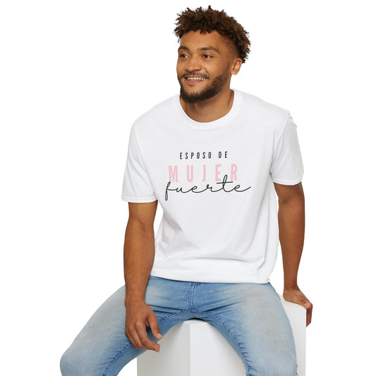 Espose de ( Husband of) Mujer Fuerte T-Shirt