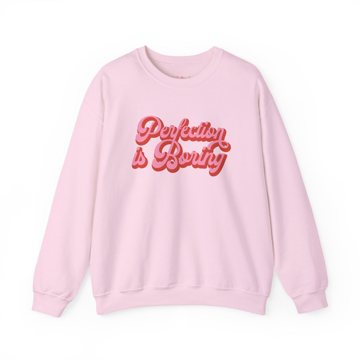 Perfection is Boring Sweatshirt