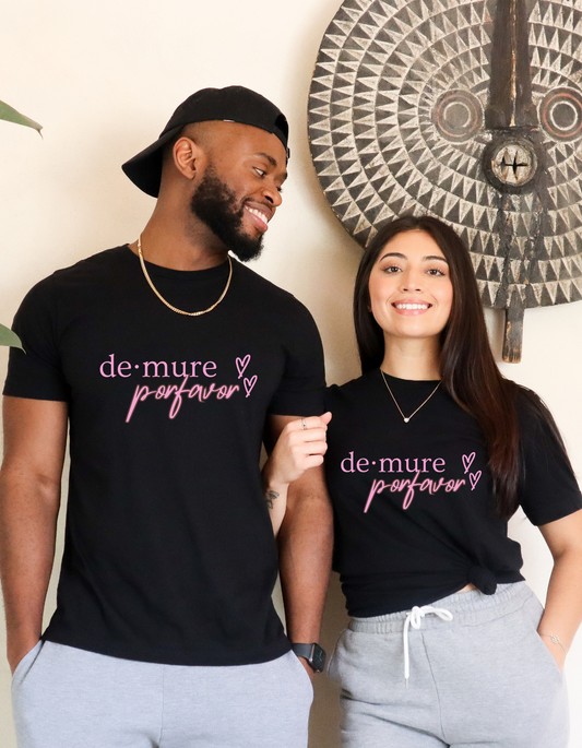 Demure Porfavor Unisex Tshirt